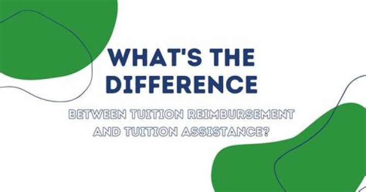 What is the difference between tuition assistance and tuition reimbursement?