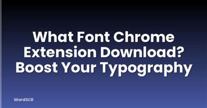 What is the font Chrome extension?