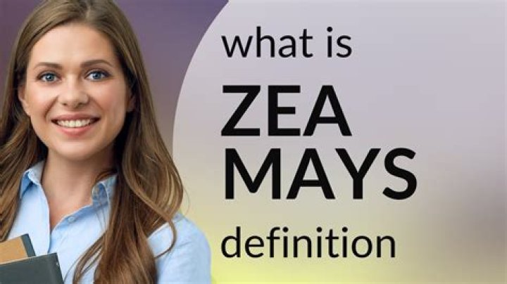 What is the meaning of Zea mays?