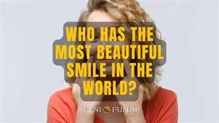 What is the most beautiful smile in the world?