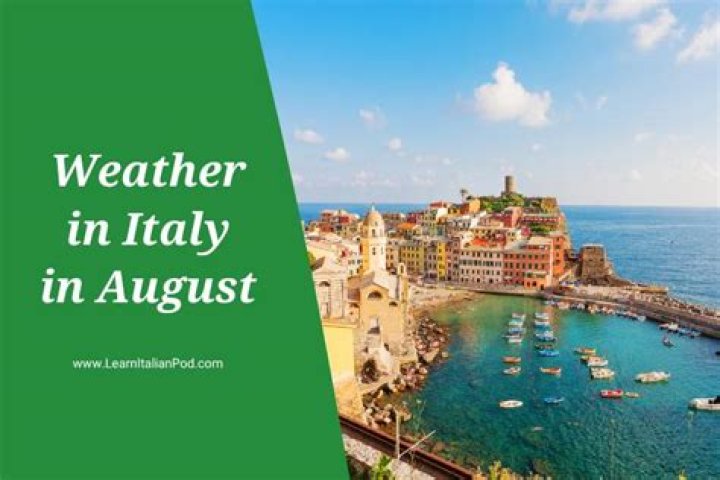What is weather like in Italy in August?