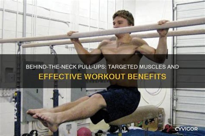 What muscles do behind the neck pull ups work?