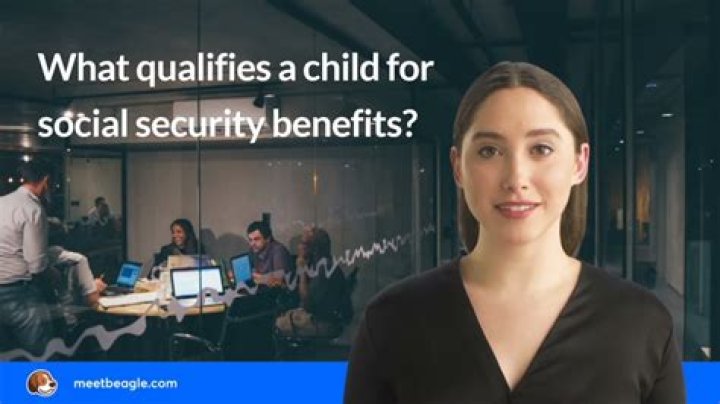 What qualifies a child for Social Security?