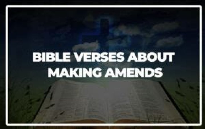 What the Bible says about making amends?