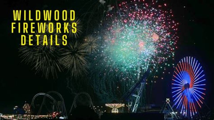 What time do the fireworks start in Wildwood NJ?