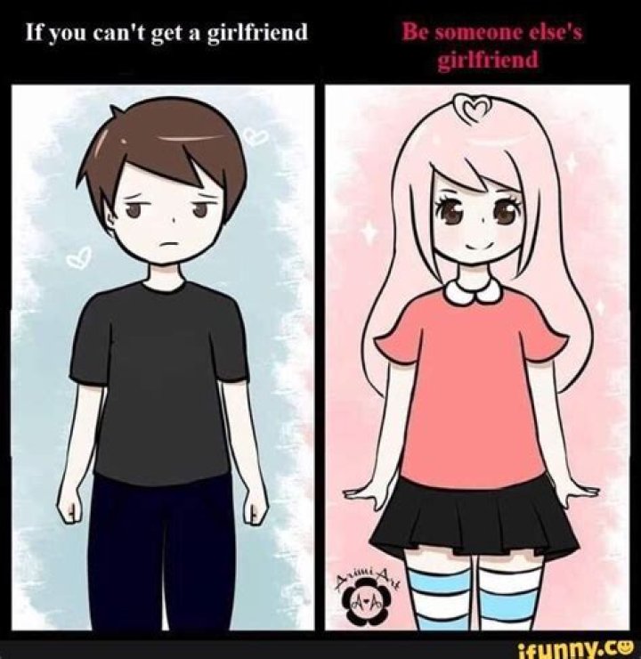 What to do if you cant get a girlfriend?