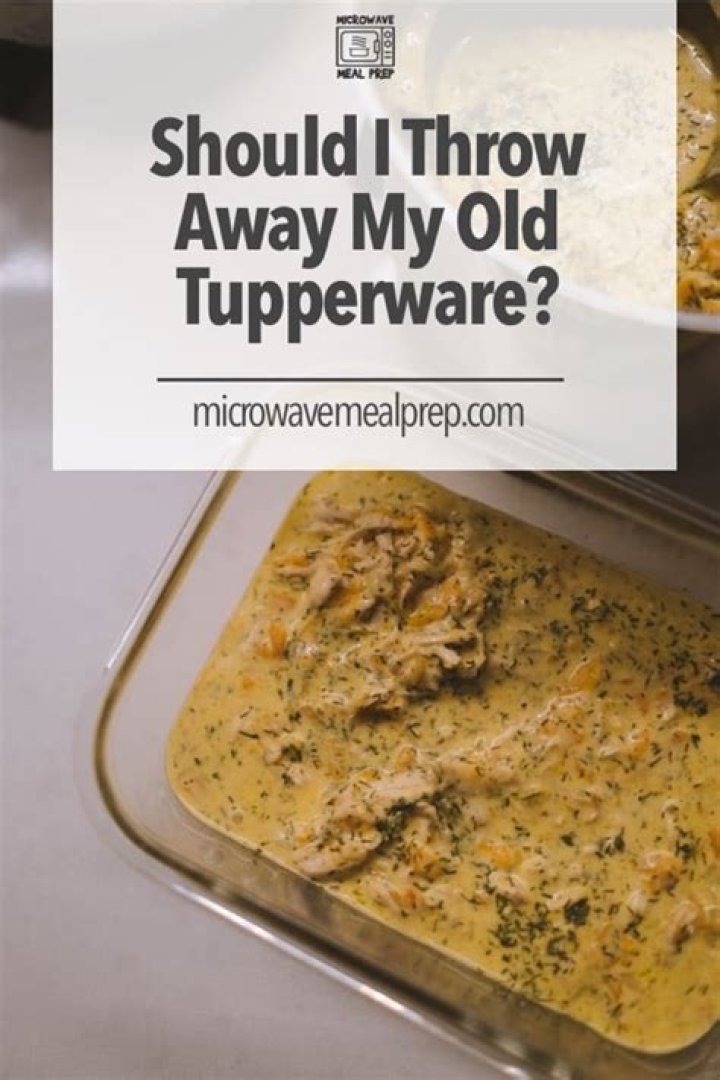 When should I throw away Tupperware?