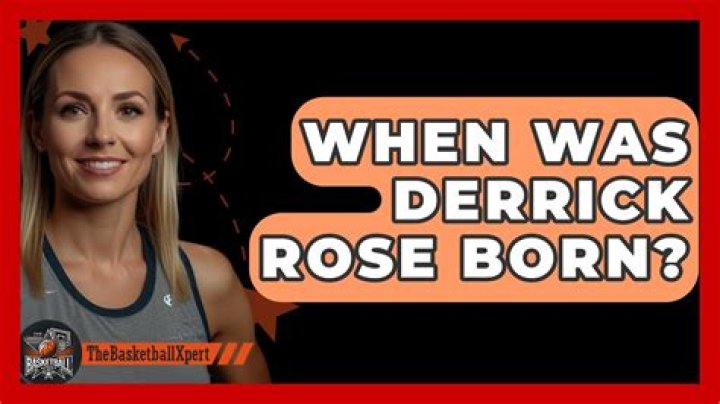 When was Derrick Rose born?