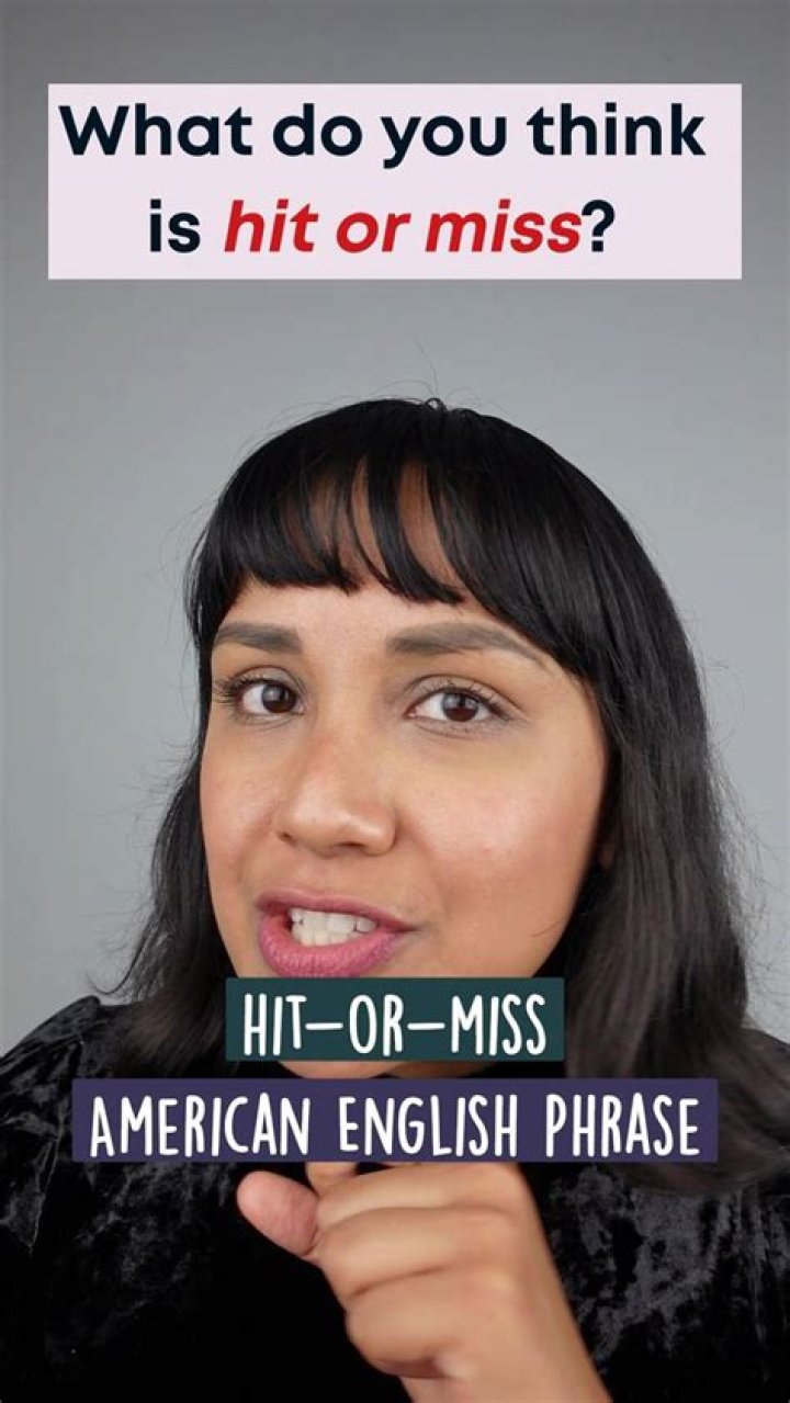 When was hit or miss?
