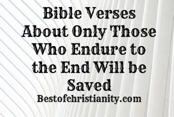 Where in the Bible does it say endure to the end?