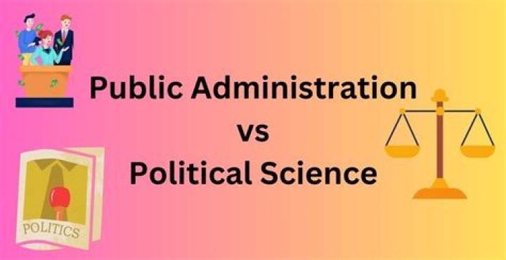 Which is best political science or public administration?