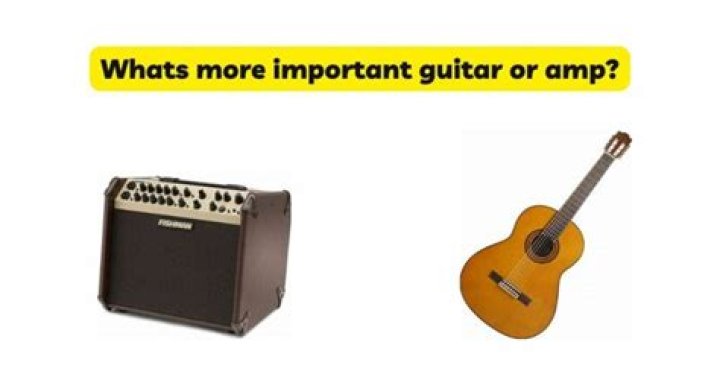 Which is more important guitar or amp?