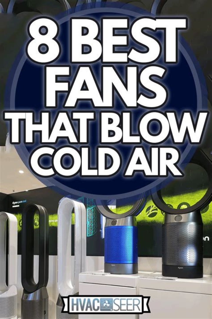 Which is the best cold air fan?