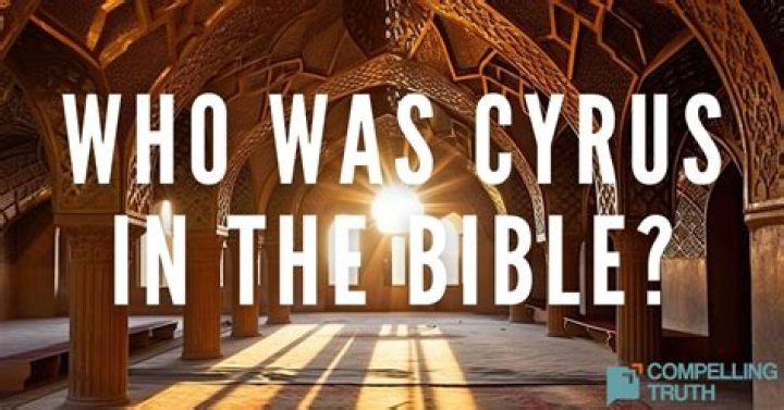 Who is Cyrus in Bible?