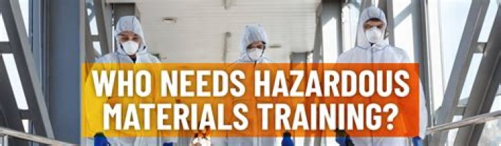 Who needs hazardous materials training?