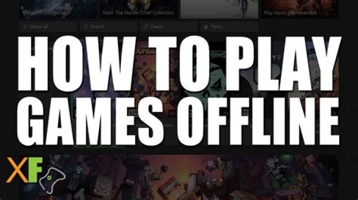 Why can't I play my Xbox games offline?