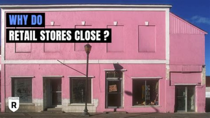 Why do retail stores close?