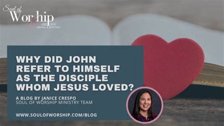 Why does John refer to himself as the beloved disciple?
