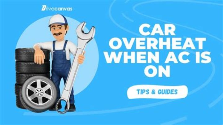 Why does my car overheat when I put the AC on?