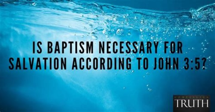 Why is baptism necessary for salvation quizlet?