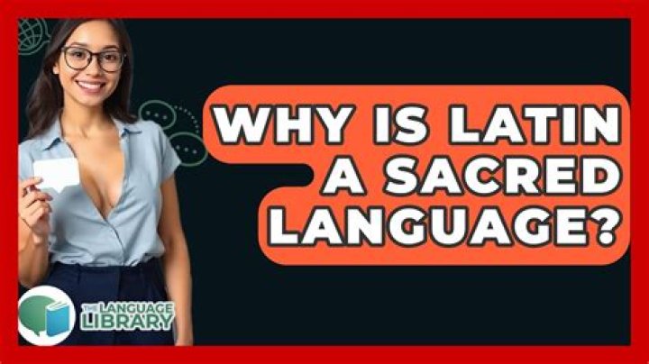Why is Latin a sacred language?