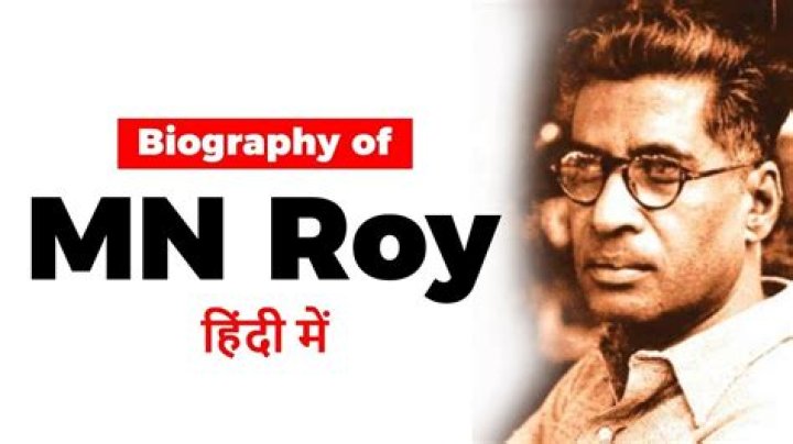 Why is MN Roy famous?