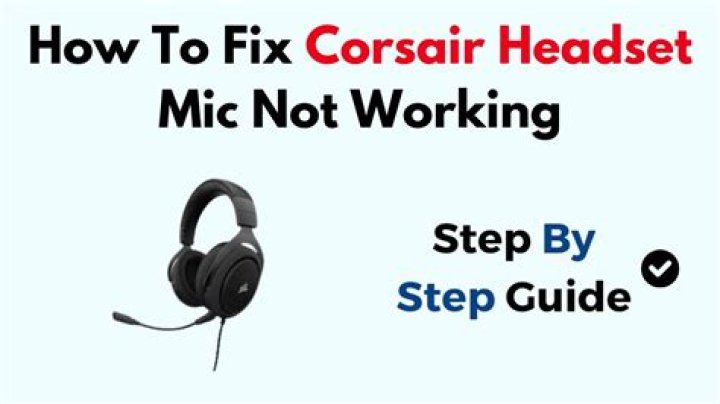 Why is my Corsair hs60 mic not working?