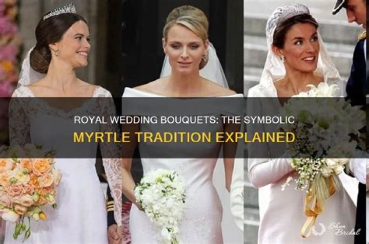Why is Myrtle in royal wedding bouquets?