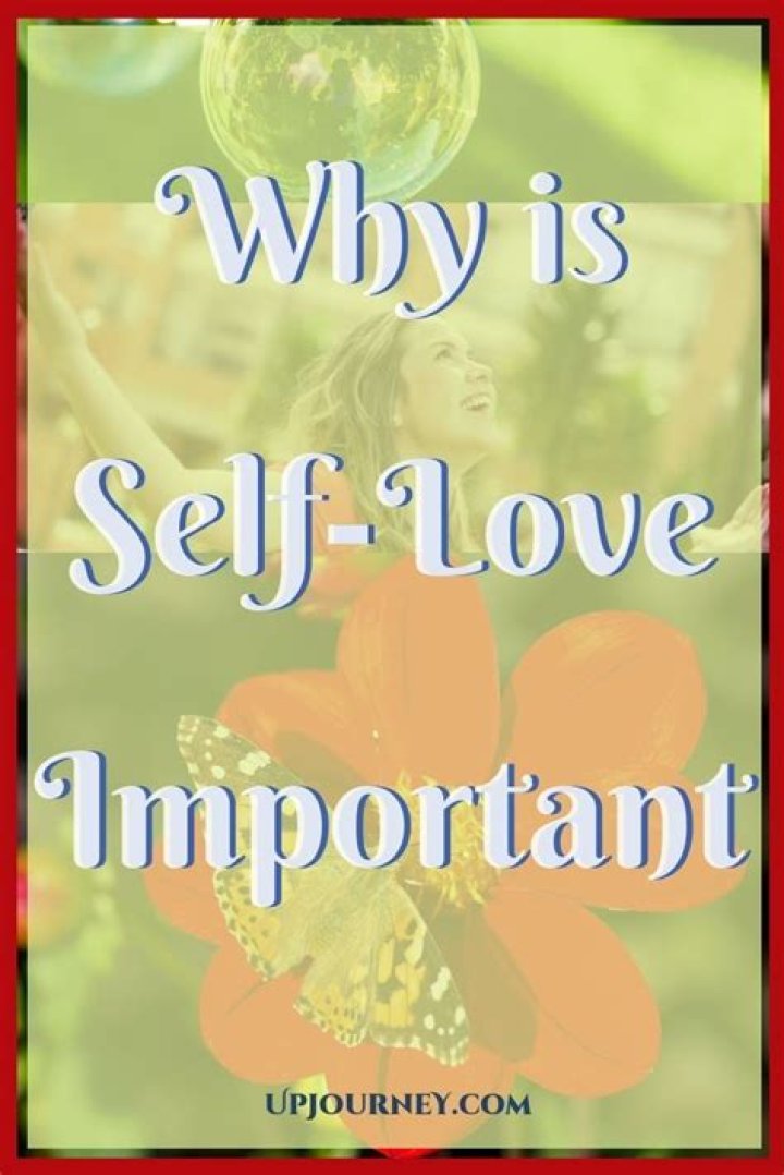 Why is self-love the best love?