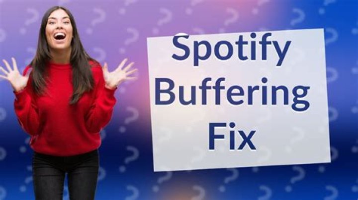 Why is Spotify buffering?