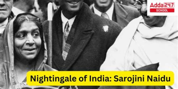 Why Sarojini Naidu is called the nightingale of India?