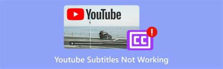 Why subtitles are not working in YouTube?