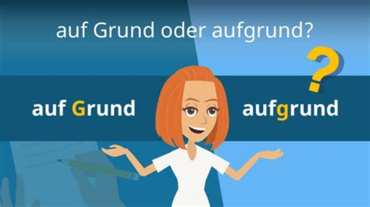 Wie schreibt man auf Grund dessen?